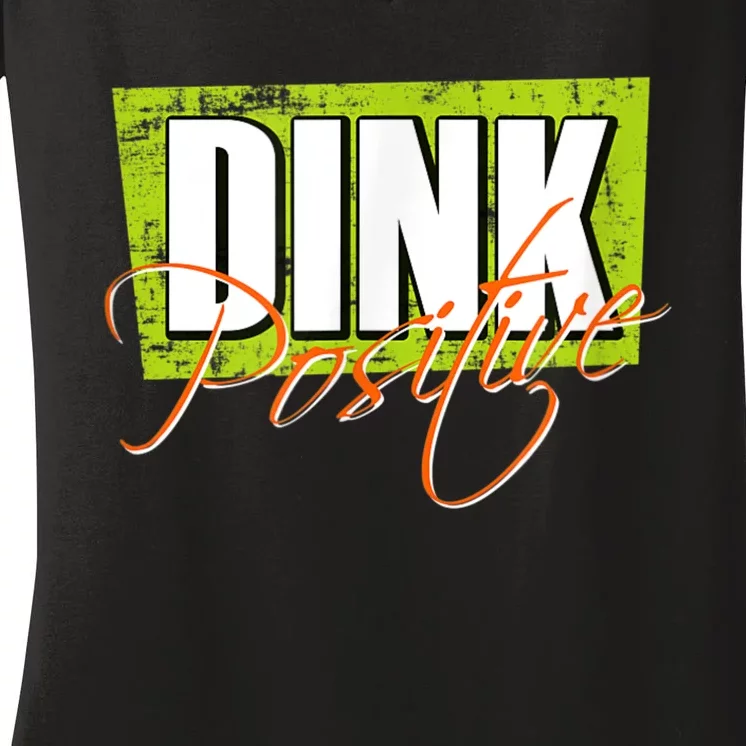 Dink Positive Pickleball Women's V-Neck T-Shirt