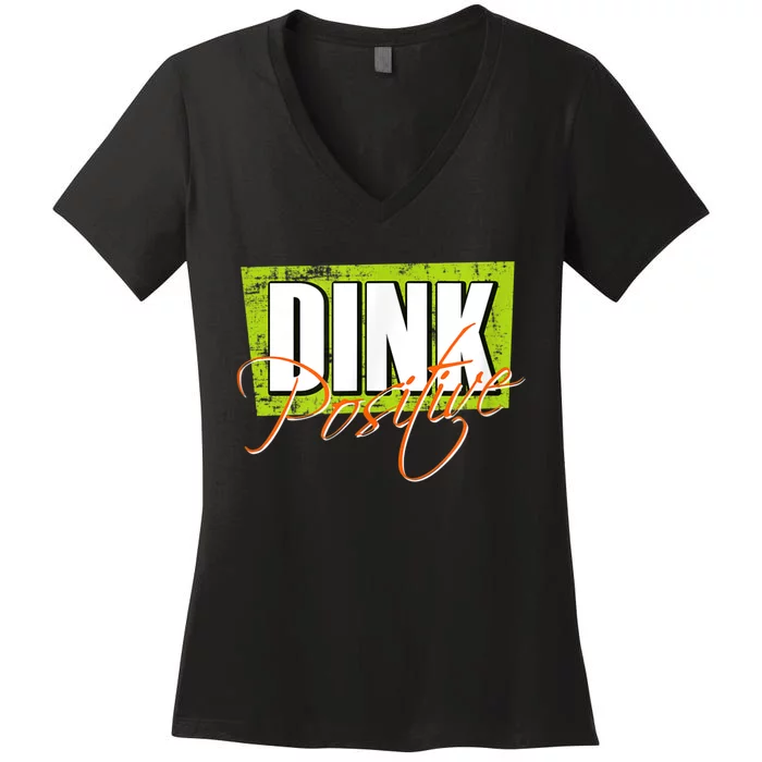 Dink Positive Pickleball Women's V-Neck T-Shirt