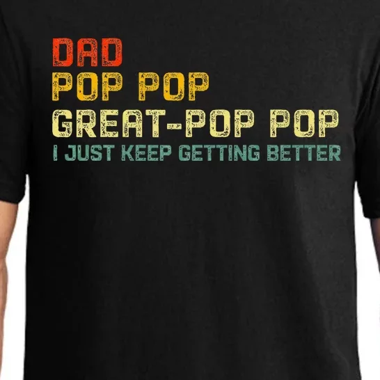 Dad Pop Pop Great Pop Pop I Just Keep Getting Better Pajama Set