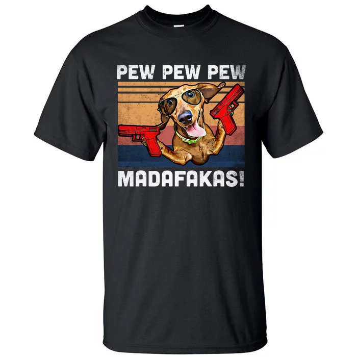 Dachshund Pew Pew Madafakas Vintage Weiner Dog Pew Tall T-Shirt