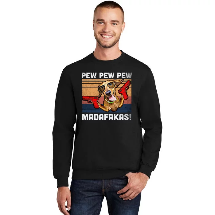 Dachshund Pew Pew Madafakas Vintage Weiner Dog Pew Tall Sweatshirt