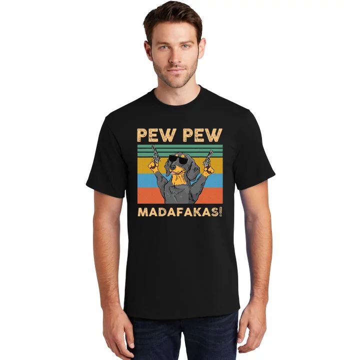 Dachshund Pew Pew Madafakas Vintage Funny Crazy Dog Tee Tall T-Shirt