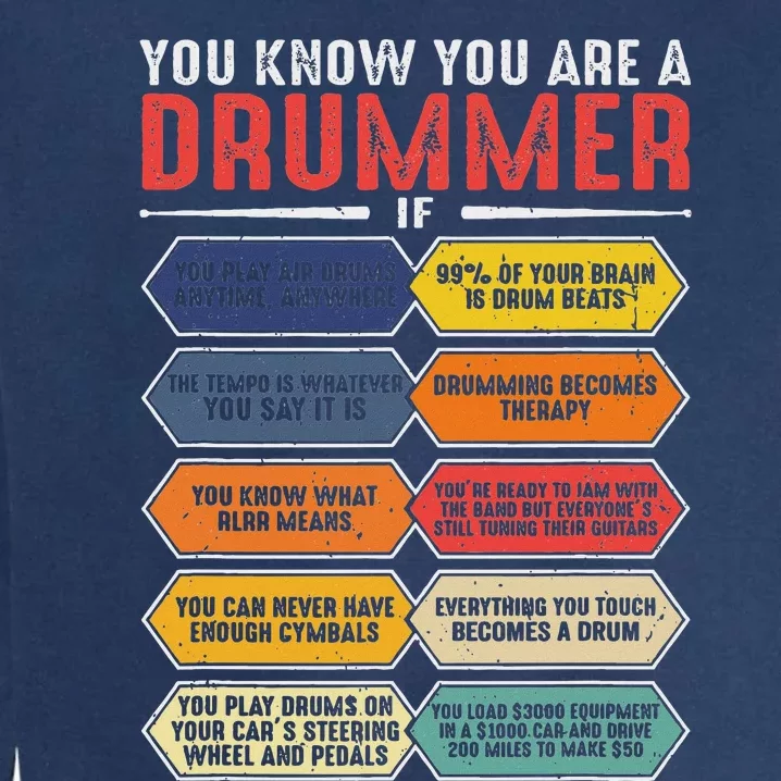 Drum Player Percussion Funny You Know You Are A Drummer Garment-Dyed Sweatshirt