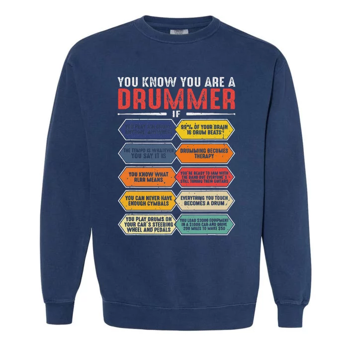 Drum Player Percussion Funny You Know You Are A Drummer Garment-Dyed Sweatshirt