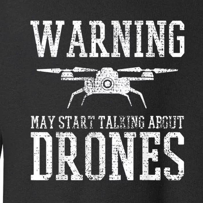 Drone Pilot Quadrocopter Flying Gift Toddler Sweatshirt