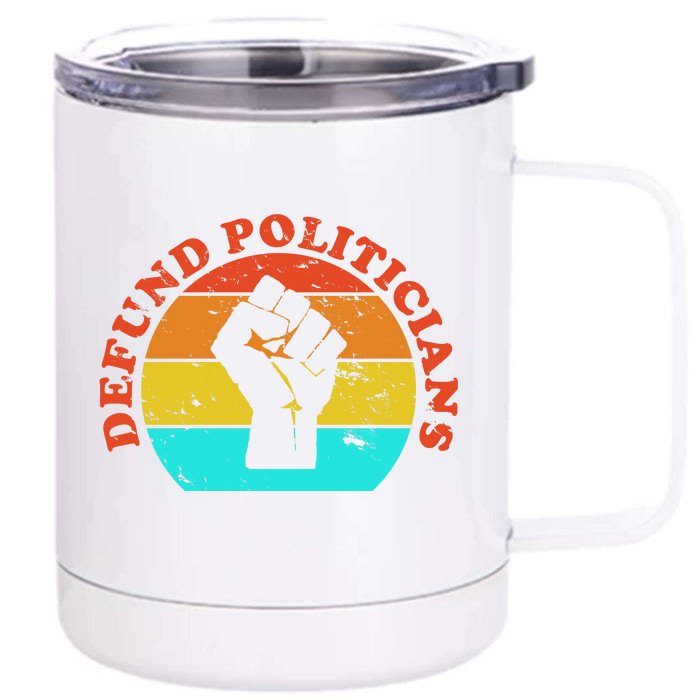 Defund Politicians Retro Front & Back 12oz Stainless Steel Tumbler Cup