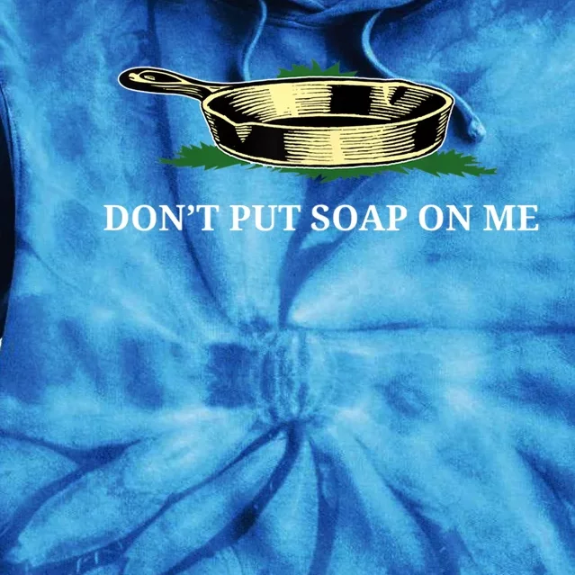 Don't Put Soap On Me Tie Dye Hoodie