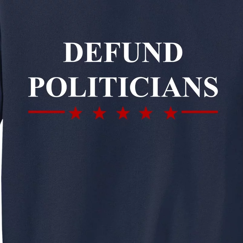 Defund Politicians Simple Logo Tall Sweatshirt