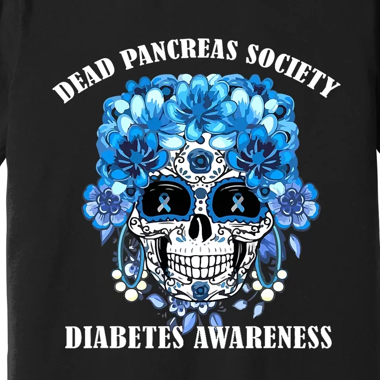 Dead Pancreas Society Funny Diabetes Awareness Sugar Skull Premium T-Shirt