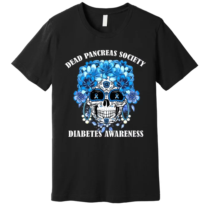 Dead Pancreas Society Funny Diabetes Awareness Sugar Skull Premium T-Shirt