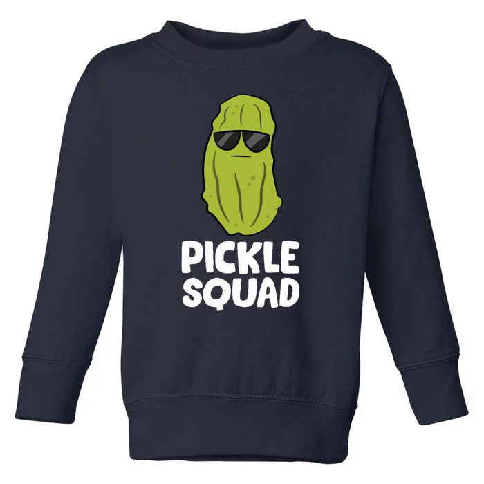 Dill Pickle Squad Pickles Food Team Pickles Love Pickles Toddler Sweatshirt