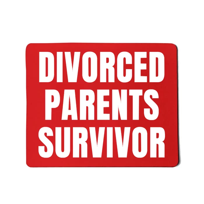 Divorced Parents Survivor Son Daughter Of Divorced Parents Mousepad