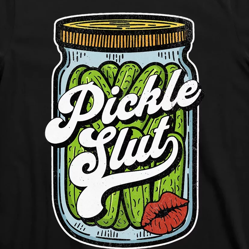 Dill Pickle Slut Funny Rude Humor Pickle Lover Jar Retro T-Shirt