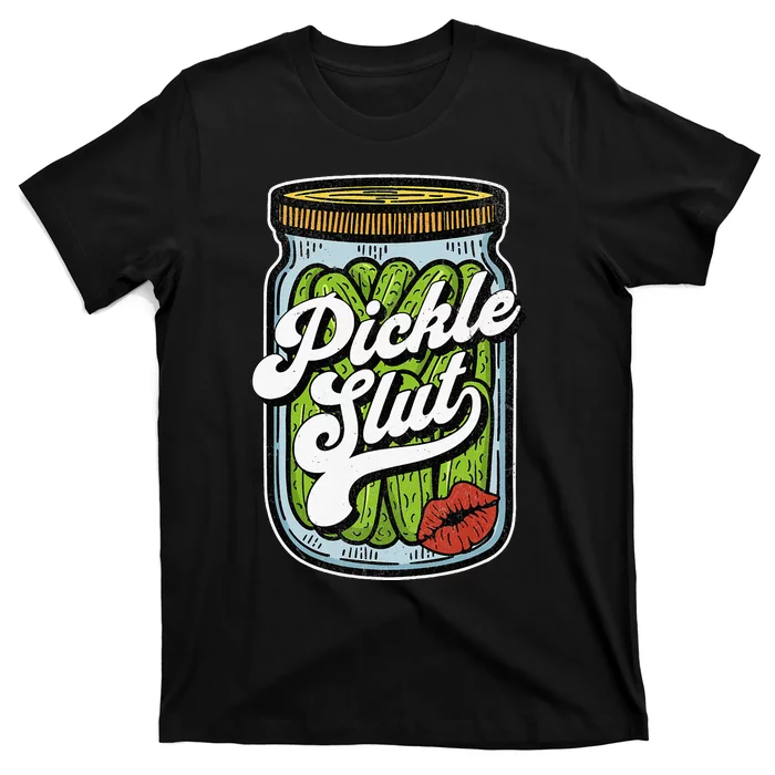 Dill Pickle Slut Funny Rude Humor Pickle Lover Jar Retro T-Shirt