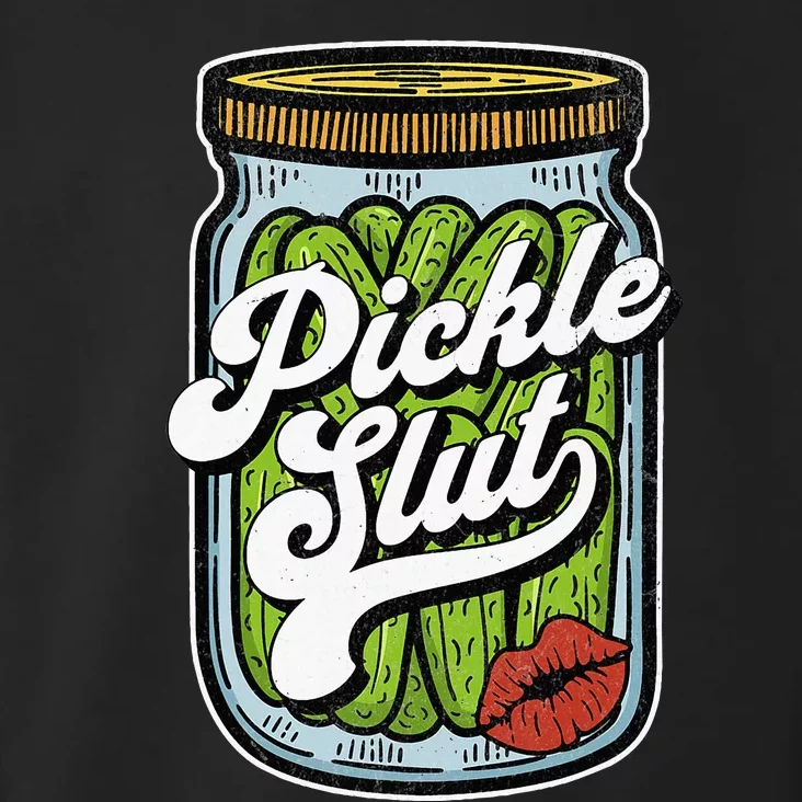 Dill Pickle Slut Funny Rude Humor Pickle Lover Jar Retro Toddler Hoodie