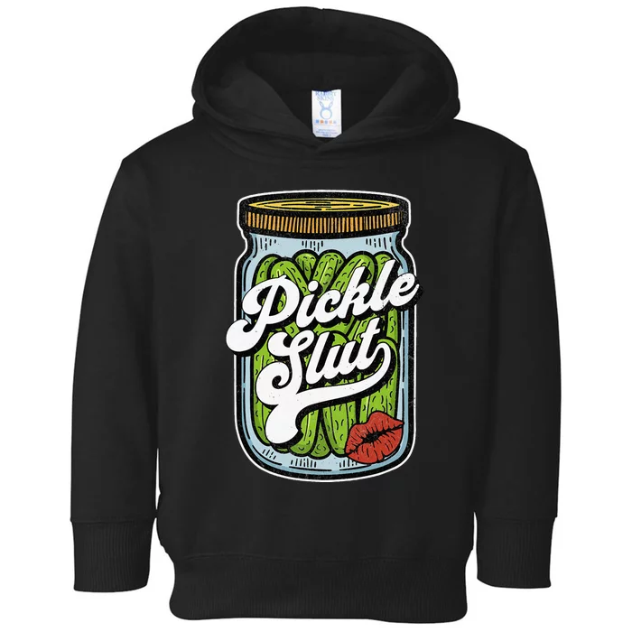 Dill Pickle Slut Funny Rude Humor Pickle Lover Jar Retro Toddler Hoodie