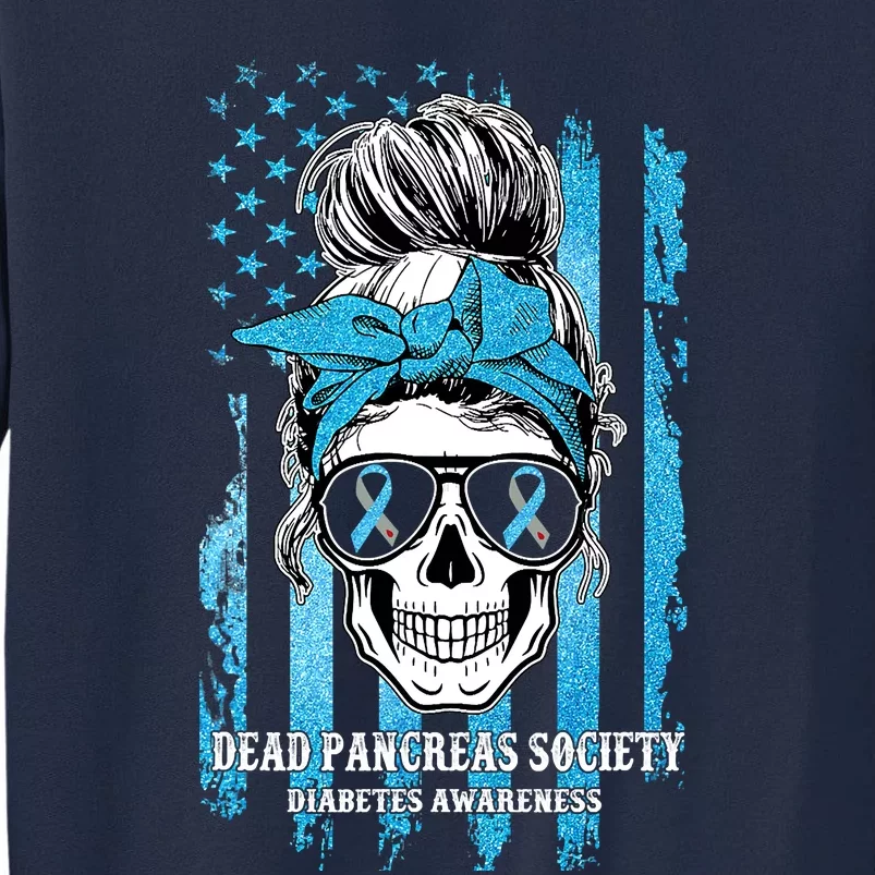 Dead Pancreas Society Diabetes Awareness Skull Messy Bun Tall Sweatshirt