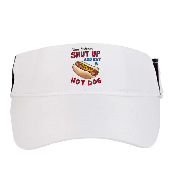 Dear Protesters Shut Up And Eat A Hot Dog Adult Drive Performance Visor