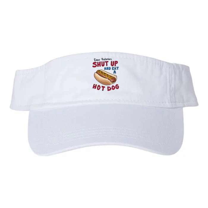 Dear Protesters Shut Up And Eat A Hot Dog Valucap Bio-Washed Visor