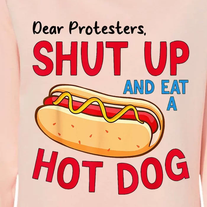 Dear Protesters Shut Up And Eat A Hot Dog Womens California Wash Sweatshirt