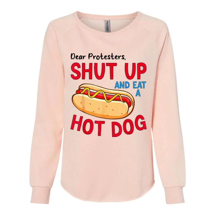 Dear Protesters Shut Up And Eat A Hot Dog Womens California Wash Sweatshirt