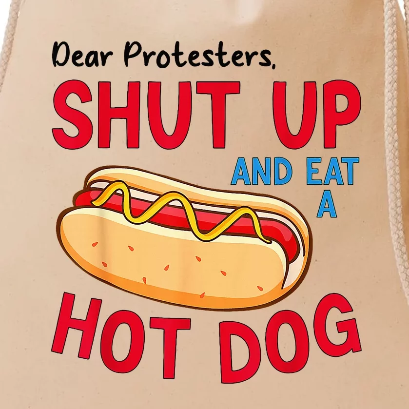 Dear Protesters Shut Up And Eat A Hot Dog Drawstring Bag