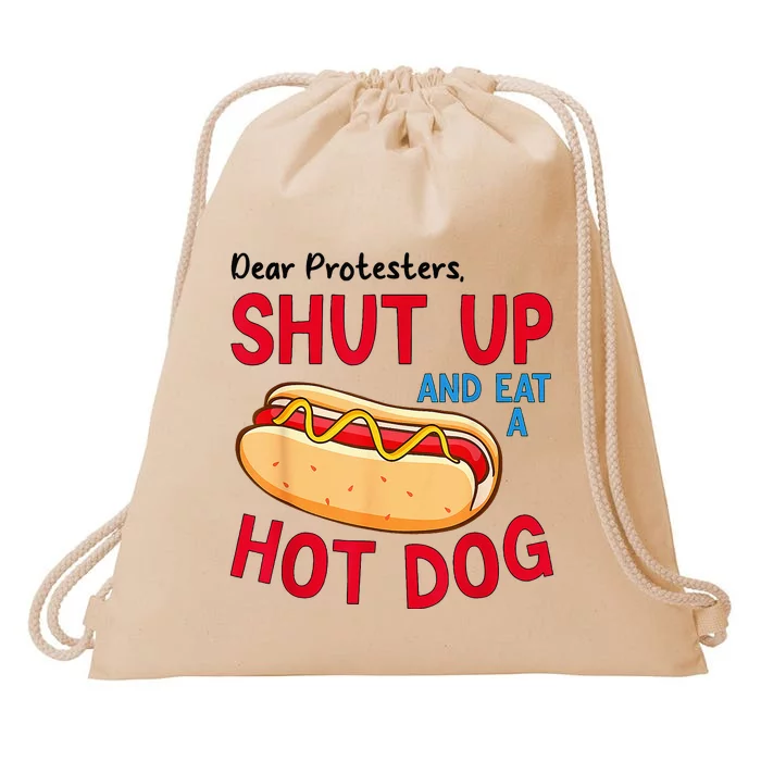 Dear Protesters Shut Up And Eat A Hot Dog Drawstring Bag