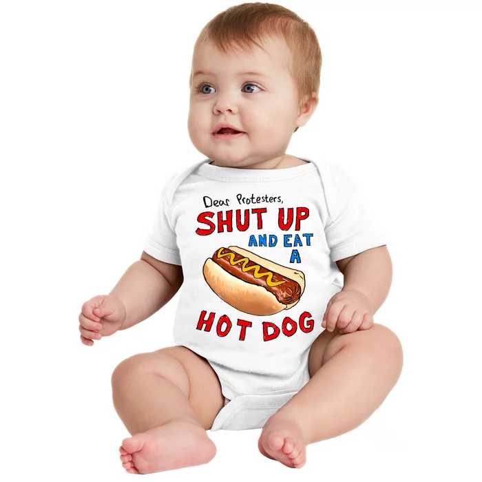 Dear Protesters Shut Up And Eat A Hot Dog Funny 4th Of July Baby Bodysuit