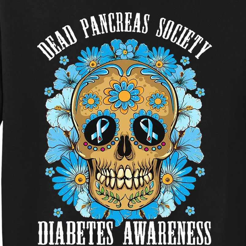 Dead Pancreas Society Funny Diabetes Awareness Sugar Skull Tall Sweatshirt