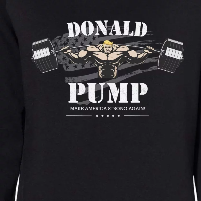 Donald Pump Trump Make America Strong Again Funny Womens California Wash Sweatshirt