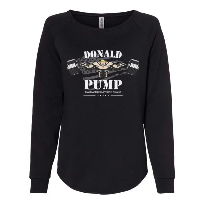 Donald Pump Trump Make America Strong Again Funny Womens California Wash Sweatshirt