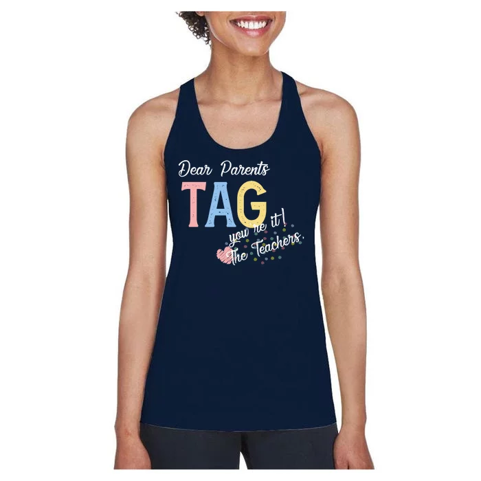 Dear Parents Tag Youre It Love Teachers Funny Women's Racerback Tank