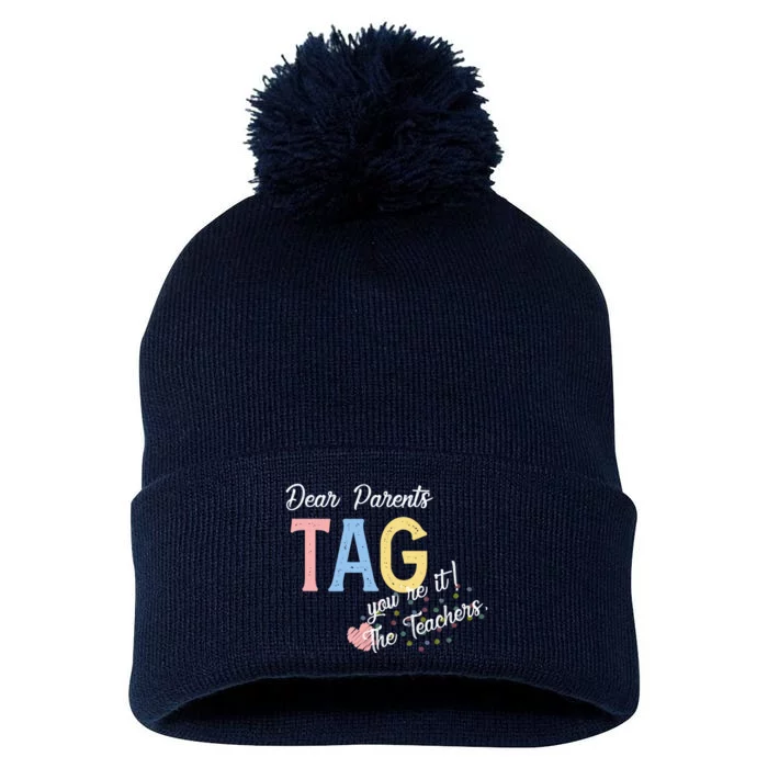 Dear Parents Tag Youre It Love Teachers Funny Pom Pom 12in Knit Beanie