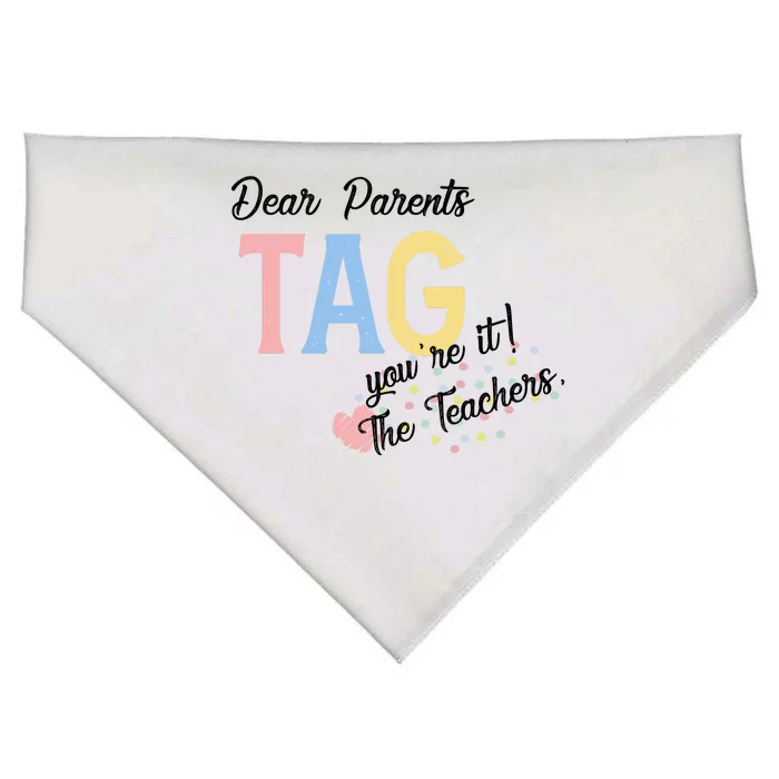 Dear Parents Tag Youre It Love Teachers Funny USA-Made Doggie Bandana