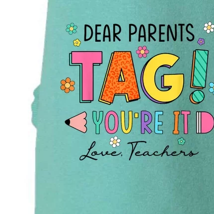 Dear Parents Tag Youre It Love Teachers Last Day Of School Doggie 3-End Fleece Hoodie