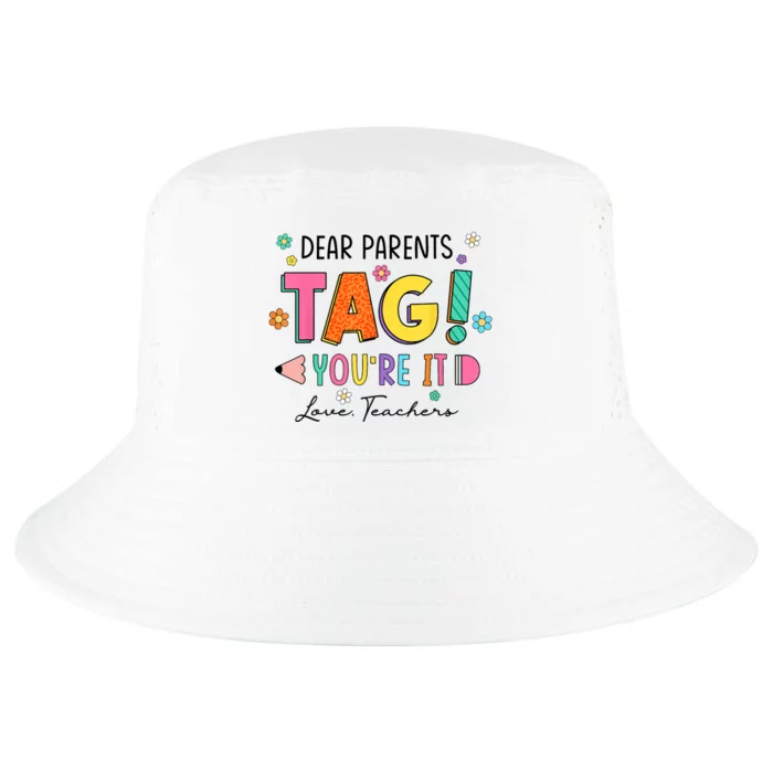 Dear Parents Tag Youre It Love Teachers Last Day Of School Cool Comfort Performance Bucket Hat