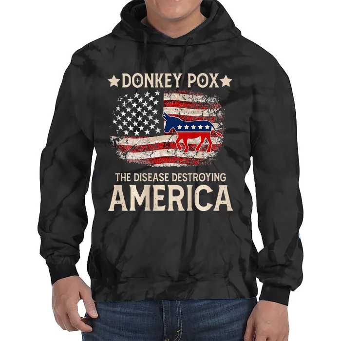 Donkey Pox The Disease Destroying America Funny Tie Dye Hoodie