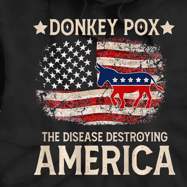 Donkey Pox The Disease Destroying America Funny Tie Dye Hoodie