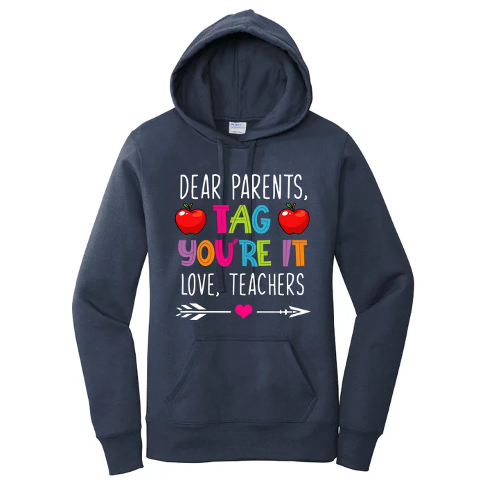 Dear Parents Tag You're It Love Teachers Funny Teacher Day Great Gift Women's Pullover Hoodie