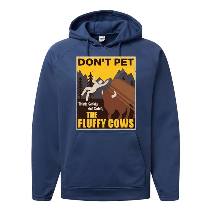 Don't Pet The Fluffy Cows Bison Buffalo Performance Fleece Hoodie