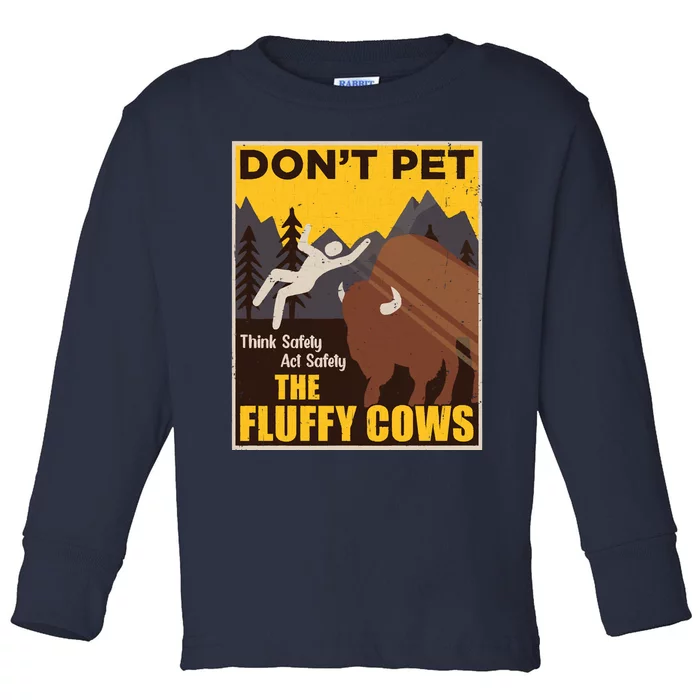 Don't Pet The Fluffy Cows Bison Buffalo Toddler Long Sleeve Shirt