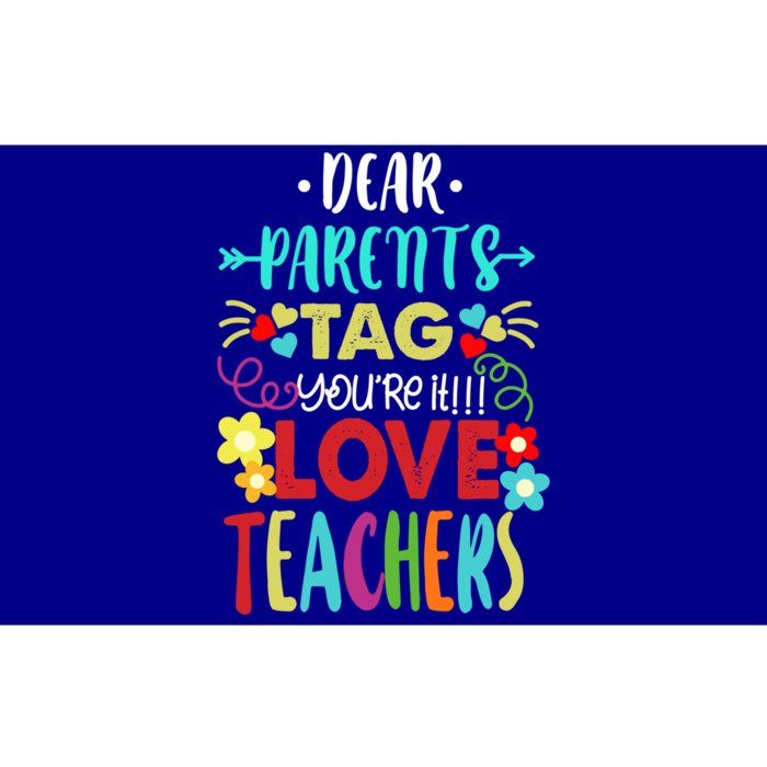 Dear Parents Tag You're It Love Teachers Summer Cute Gift Bumper Sticker