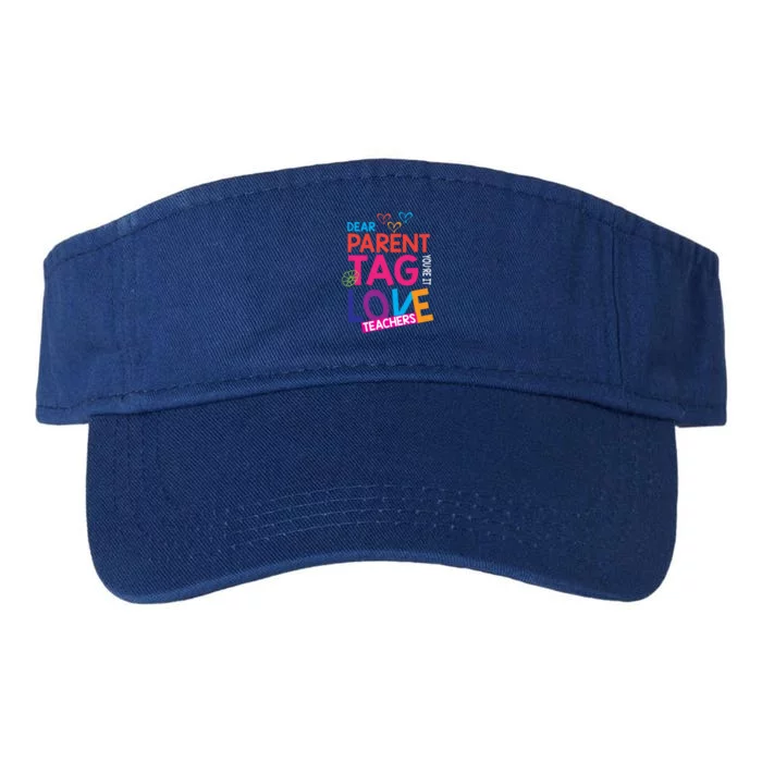 Dear Parents Tag You're It Love Teachers Funny Gift Summer Cool Gift Valucap Bio-Washed Visor