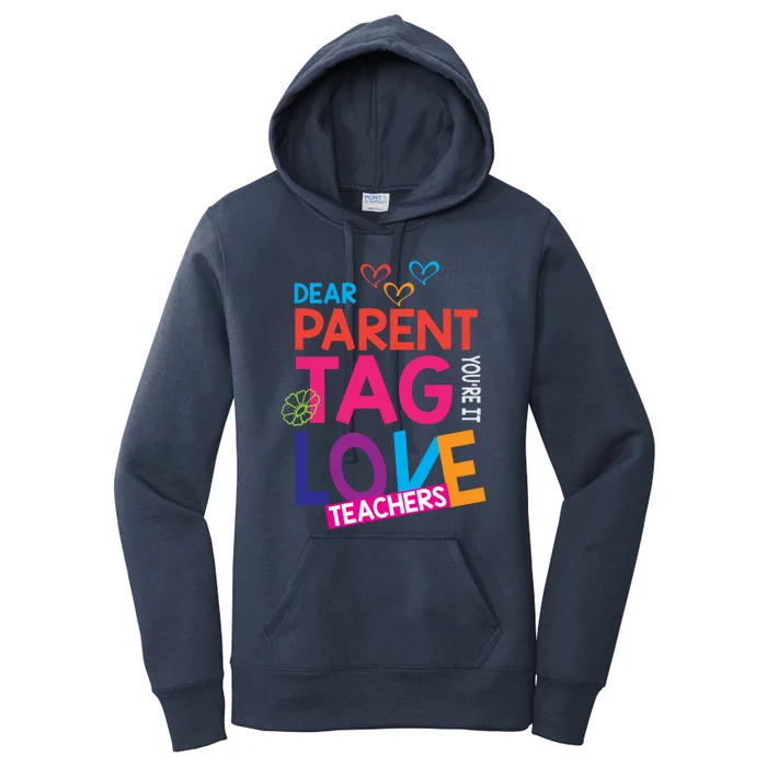 Dear Parents Tag You're It Love Teachers Funny Gift Summer Cool Gift Women's Pullover Hoodie