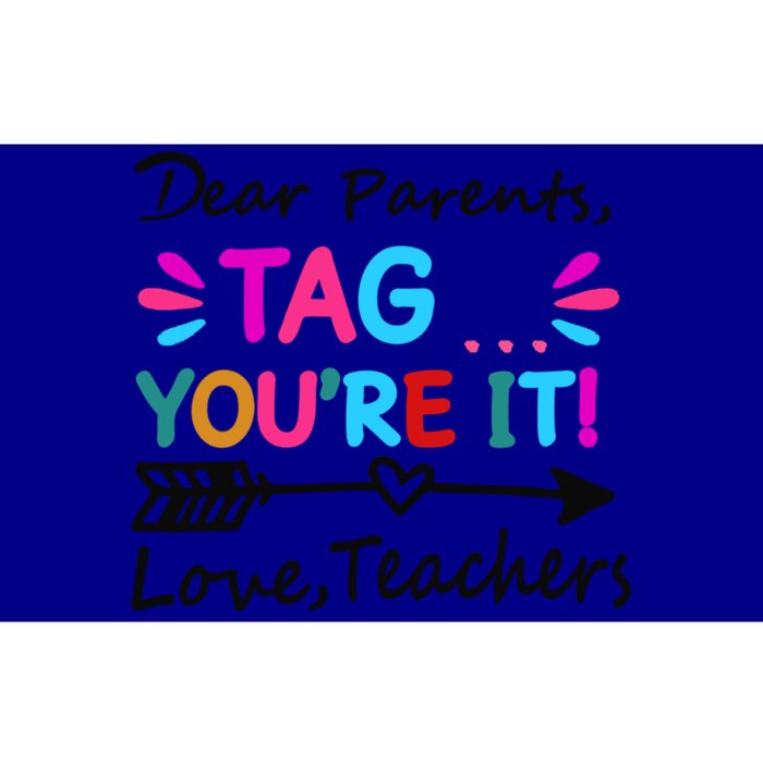 Dear Parents Tag You're It! Love Teachers Cute Gift Bumper Sticker