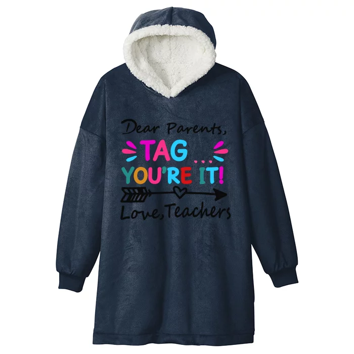 Dear Parents Tag You're It! Love Teachers Cute Gift Hooded Wearable Blanket