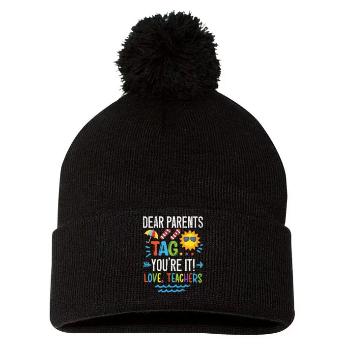 Dear Parents Tag Youre It Love Teacher Last Day Of School Pom Pom 12in Knit Beanie