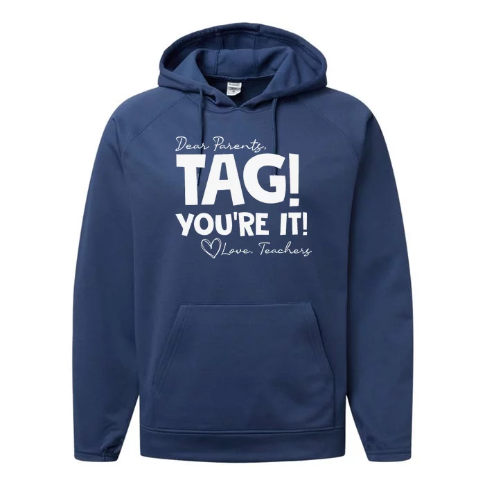 Dear Parents Tag Youre It Last Day Of School Funny Performance Fleece Hoodie