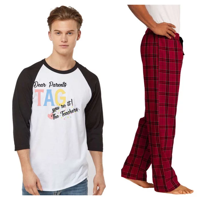 Dear Parents Tag Youre It The Teachers Funny Raglan Sleeve Pajama Set