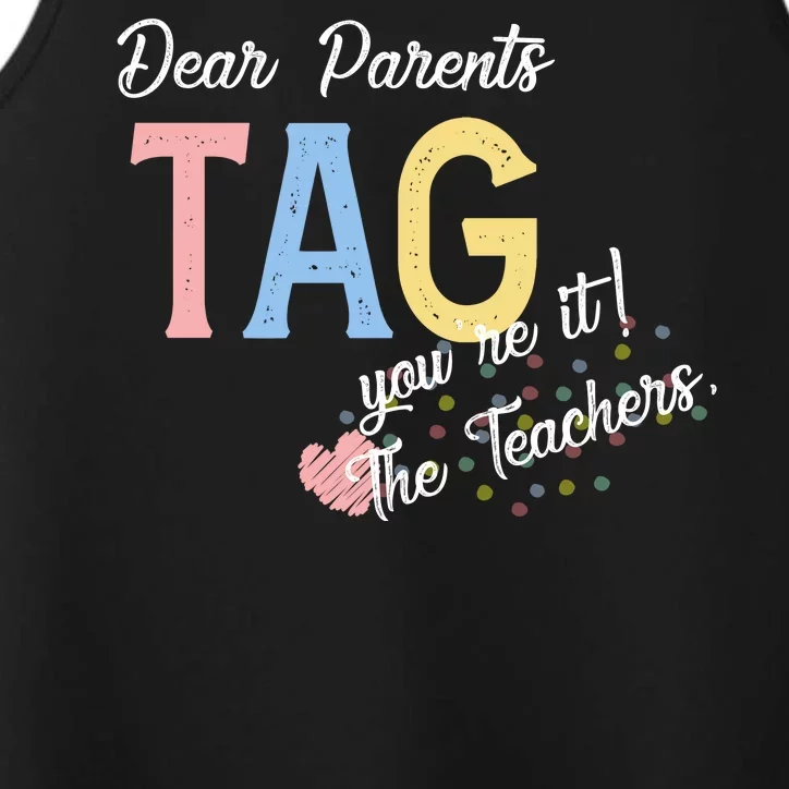 Dear Parents Tag Youre It The Teachers Funny Performance Tank